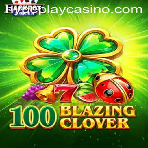 The Ultimate Guide to 100BlazingClover on HypePlay